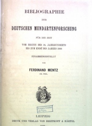 Bibliographie der deutschen Mundartforschung für die Zeit des 18. Jahrhunderts bis zum Ende des Jahres 1889. Sammlung kurzer Grammatiken deutscher Mundarten […]