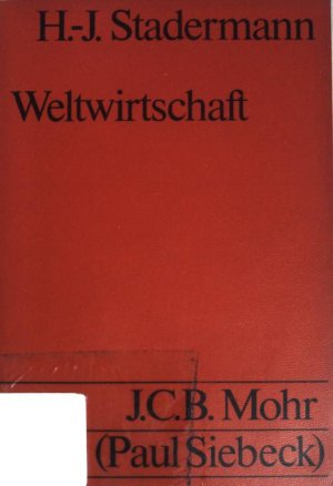 gebrauchtes Buch – Hans-Joachim Stadermann – Weltwirtschaft. Einführung in eine monetäre Theorie internationaler Wirtschaftsbeziehungen. (Nr. 1510)  UTB.