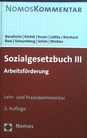 Sozialgesetzbuch III, Arbeitsförderung : Lehr- und Praxiskommentar. NomosKommentar