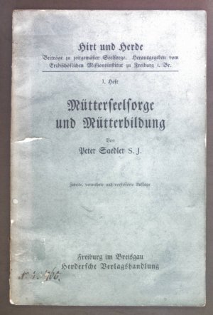 antiquarisches Buch – Peter Saedler – Mütterseelsorge und Mütterbildung. Hirt und Herde 1. Heft.