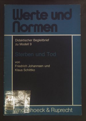 gebrauchtes Buch – Johannsen, Friedrich und Klaus Schittko – Sterben und Tod; Didakt. Begleitbrief zu Modell 9, Werte und Normen