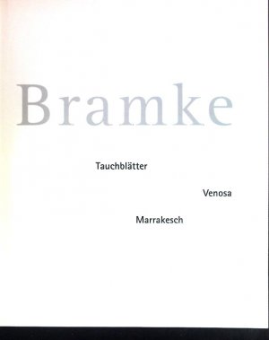 Erdmut Bramke : Tauchblätter, Venosa, Marrakesch ; Galerieverein Leonberg e.V., 23. März bis 2. Mai 1999.