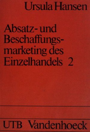 gebrauchtes Buch – Ursula Hansen – Absatz- und Beschaffungsmarketing des Einzelhandels Teil 2. (Nr. 562) UTB