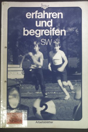 Erfahren und begreifen SW 2.  Arbeitsblätter