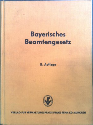 gebrauchtes Buch – Bayerisches Beamtengesetz mit beamtenrechtlichen Nebengesetzen und Vollzugsvorschriften.