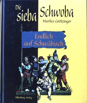 gebrauchtes Buch – Marlies Grötzinger – Die sieba Schwoba : endlich auf schwäbisch.