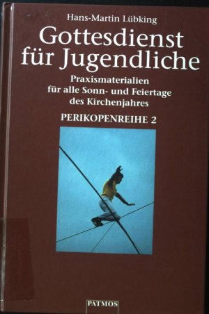 gebrauchtes Buch – Hans-Martin Lübking – Gottesdienst für Jugendliche; Praxismaterialien für alle Sonn- und Feiertage des Kirchenjahres; Perikopenreihe 2.