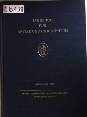 Jahrbuch für Antike und Christentum: JAHRGANG 24 (1981): u.a.: Die Produktionsmethoden der stadtrömischen Sakrophagfabrik in der Blütezeit unter Konstantin. hrsg. vom Franz-Joseph-Dölger-Institut an der Universität Bonn