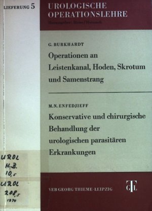 antiquarisches Buch – Burkhardt, G. und M – Operationen an Leistenkanal, Hoden, Skrotum und Samenstrang - in: Urologische Operationslehre Lieferung 5.