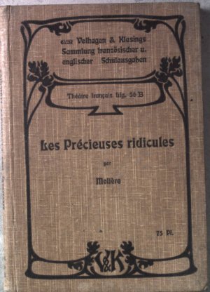 Les Précieuses Ridicules par Molière: Comédie (1659). Sammlung französischer u. englischer Schulausgaben.