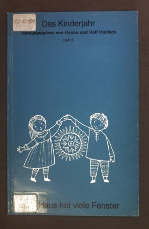 antiquarisches Buch – Hanisch, Rolf und Hanna Hanisch – Mein Haus hat viele Fenster. Das Kinderjahr Heft 6.