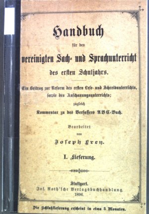 Handbuch für den vereinigten Sach- und Sprachunterricht des ersten Schuljahres. Ein Beitrag zur Reform des ersten Lese- und Schreibunterrichts, sowie […]