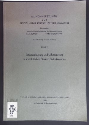 Industrialisierung und Urbanisierung in sozialistischen Staaten Südosteuropas. Südosteuropa-Studien ; H. 28; Münchner Studien zur Sozial- und Wirtschaftsgeographie ; Bd. 21.