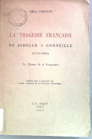 La tragédie francaise de Jodelle a Corneille (1553-1640): le thème de la vengeance.