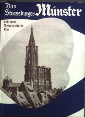 antiquarisches Buch – Theodore Rieger – Das Straßburger Münster und seine Astronomische Uhr.