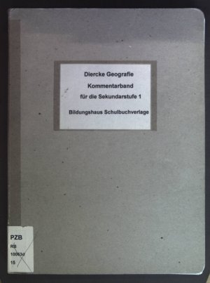 Diercke Geographie: Das Schweizer Geograpfiebuch für die Sekundarstufe I; Teil: Kommentarband für Lehrpersonen.