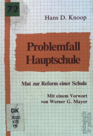 gebrauchtes Buch – Knoop, Hans D – Problemfall Hauptschule : Mut zur Reform e. Schule. Pädagogik & Politik