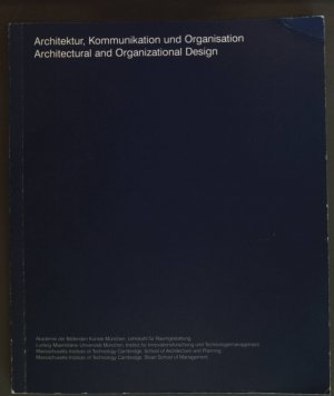 Architektur, Kommunikation und Irganisation - Architectural and Organizational Design.