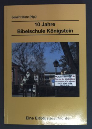 10 Jahre Bibelschule Königstein - Eine Erfolgsgeschichte.