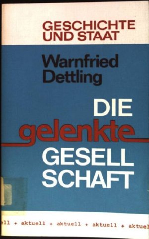 gebrauchtes Buch – Warnfried Dettling – Die gelenkte Gesellschaft : Investitionslenkung und ihre Folgen. Geschichte und Staat ; Bd. 183