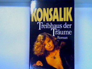 gebrauchtes Buch – Konsalik, Heinz G – Treibhaus der Träume