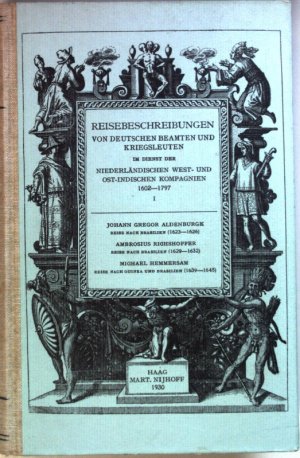 Reisebeschreibungen von deutschen Beamten und Kriegsleuten im Dienst der niederländischen West- und Ost-Indischen Kompagnien 1602-1797 (3 Bände KOMPLETT […]