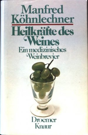 gebrauchtes Buch – Manfred Köhnlechner – Heilkräfte des Weines. Ein medizinisches Weinbrevier.