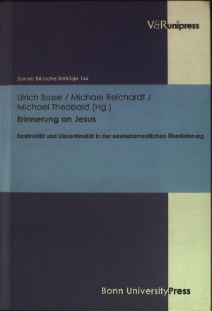 gebrauchtes Buch – Busse, Ulrich – Erinnerung an Jesus : Kontinuität und Diskontinuität in der neutestamentlichen Überlieferung ; Festschrift für Rudolf Hoppe zum 65. Geburtstag. Bonner biblische Beiträge ; Bd. 166