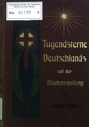 antiquarisches Buch – Joseph Mathes – Tugendsterne Deutschlands seit der Glaubensspaltung: Ein Beitrag zur Germania sacra.