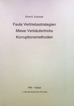 Faule Vertriebsstrategien, Miese Verkäufertricks, Korruptionsmethoden