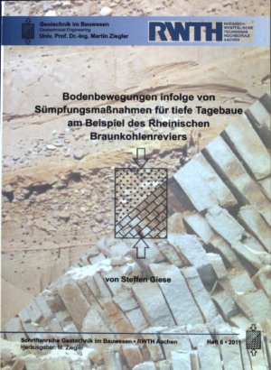 Bodenbewegungen infolge von Sümpfungsmaßnahmen für tiefe Tagebaue am Beispiel des rheinnischen Braunkohlenreviers. Schriftenreihe Geotechnik im Bauwesen ; H. 6