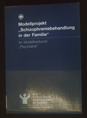 gebrauchtes Buch – Held, T.  – Modellprojekt "Schizophreniebehandlung in der Familie": im Modellverbund "Psychiatrie". Bundesministerium für Gesundheit: Schriftenreihe des Bundesministeriums für Gesundheit Band 17.