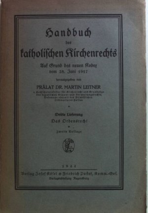 Handbuch des katholischen Kirchenrechts auf Grund des neuen Kodex vom 28. Juni 1917; dritte Lieferung: das Ordensrecht.