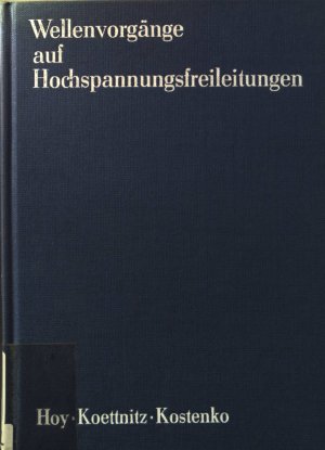 Wellenvorgänge auf Hochspannungsfreileitungen : Berechnungsgrundlagen mit Anwendungen.