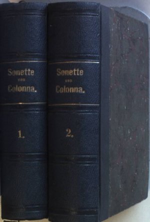 Sonette der Victoria Colonna (2 Theile KOMPLETT) - 1.Theil: Weltliche Sonette/ 2.Theil: Geistliche Sonette. Mit Deutscher Uebersetzung von Bertha Arndts