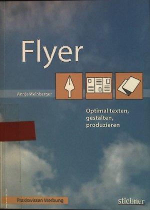 gebrauchtes Buch – Weinberger Annja – Flyer optimal texten, gestalten, produzieren