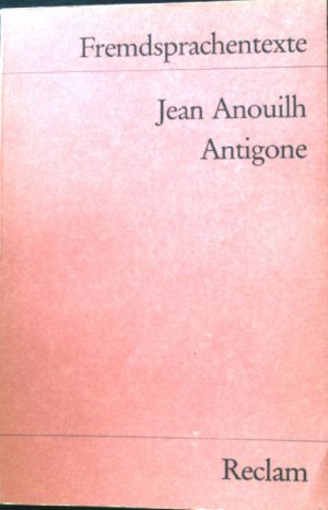 gebrauchtes Buch – Jean Anouilh – Antigone. Reclams Universal-Bibliothek ; Nr. 9227 : Fremdsprachentexte