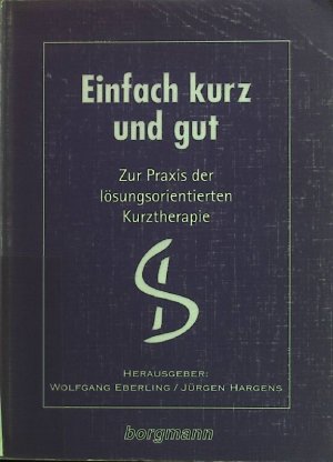 gebrauchtes Buch – Wolfgang Eberling – Einfach kurz und gut;  Zur Praxis der lösungsorientierten Kurztherapie.