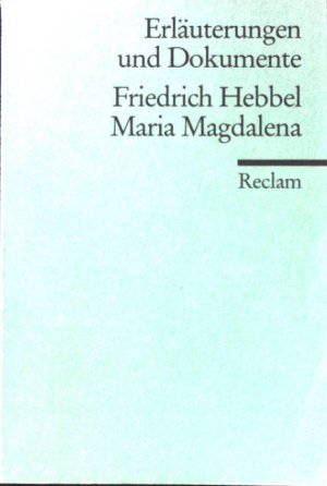 gebrauchtes Buch – Karl Pörnbacher – Friedrich Hebbel, Maria Magdalena. Reclams Universal-Bibliothek ; Nr. 8105 : Erläuterungen und Dokumente