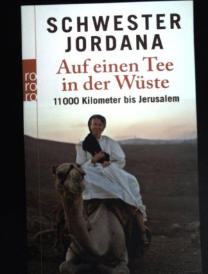 gebrauchtes Buch – Jordana Schmidt – Auf einen Tee in der Wüste : 11000 Kilometer bis Jerusalem. (Rororo ; 62507)