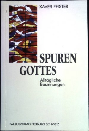 gebrauchtes Buch – Xaver Pfister – Spuren Gottes : alltägliche Besinnungen.