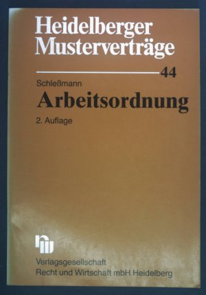 Arbeitsordnung. Heidelberger Musterverträge ; H. 44