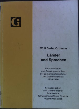 gebrauchtes Buch – Ortmann, Wolf Dieter – Länder und Sprachen: Herkunftsländer und Ausgangssprachen der Sprachkursteilnehmer des Goethe-Instituts 1953-1976.