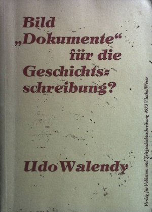 Bild ,,Dokumente" für die Geschichtsschreibung?