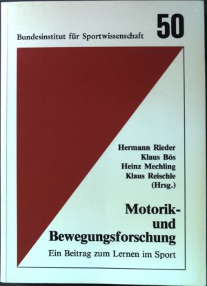 Motorik- und Bewegungsforschung : e. Beitr. zum Lernen im Sport ; Bericht über d. internat. Symposium Heidelberg vom 14. - 17. September 1982 = Motor learning and movement behavior. Schriftenreihe des Bundesinstituts für Sportwissenschaft Band 50.