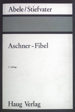 Aschner-Fibel : die wirkungsvollsten konstitutionstherapeutischen Methoden nach Aschner.