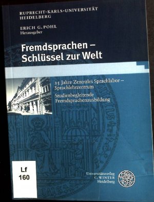 Fremdsprachen - Schlüssel zur Welt : 25 Jahre Zentrales Sprachlabor - Sprachlehrzentrum, Studienbegleitende Fremdsprachenausbildung.