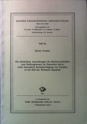 Die räumlichen Auswirkungen der Rechtsvorschriften zum Siedlungswesen im Deutschen Reich, unter besonderer Berücksichtigung von Preussen, in der Zeit der Weimarer Republik. Bonner geographische Abhandlungen Heft 82.