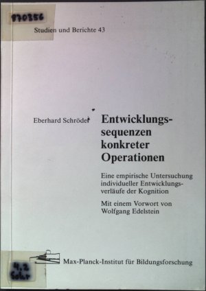 Entwicklungssequenzen konkreter Operationen: Eine empirische Untersuchung individueller Entwicklungsverläufe der Kognition. Max-Planck-Institut für Bildungsforschung: Studien und Berichte ; 43.