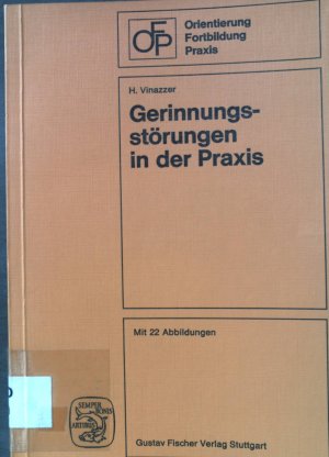 Gerinnungsstörungen in der Praxis: Labordiagnostik, Klinik, Therapie. Orientierung, Fortbildung, Praxis Band 2.